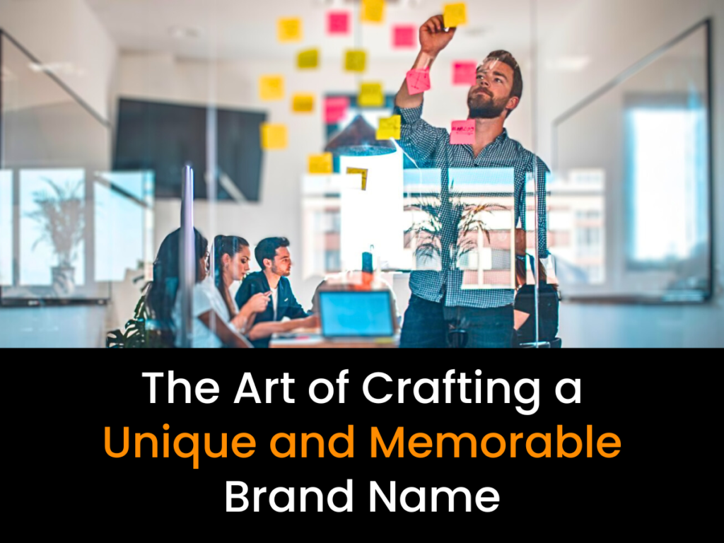 Crafting a Unique and Memorable Brand Name