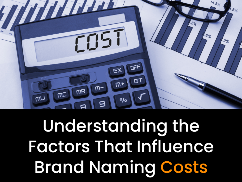 Understanding the Factors That Influence Brand Naming Costs