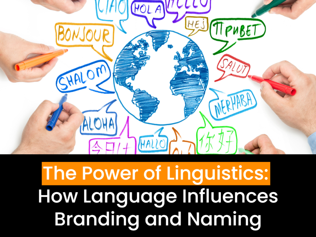 The Power of Linguistics: How Language Influences Branding and Naming