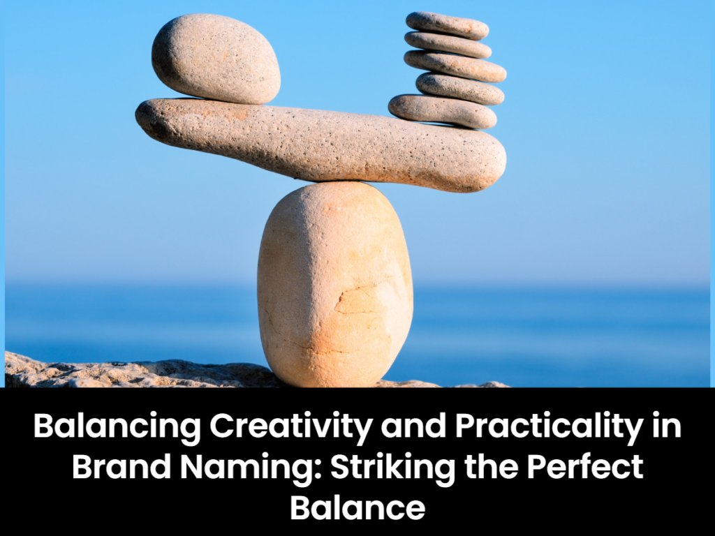 Balancing Creativity and Practicality in Brand Naming: Striking the Perfect Balance