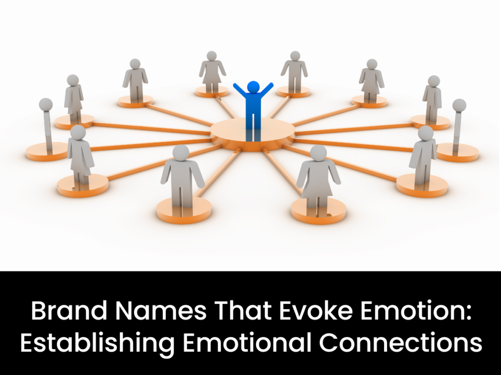 Brand Names That Evoke Emotion: Establishing Emotional Connections