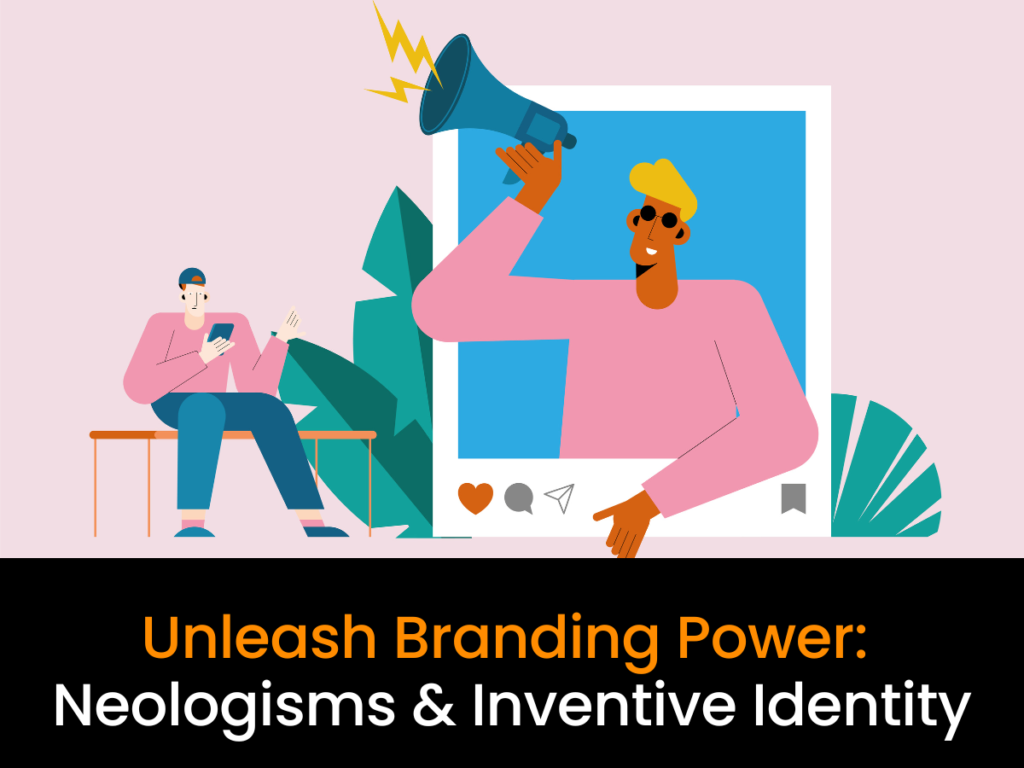 Unleash Branding Power: Neologisms & Inventive Identity