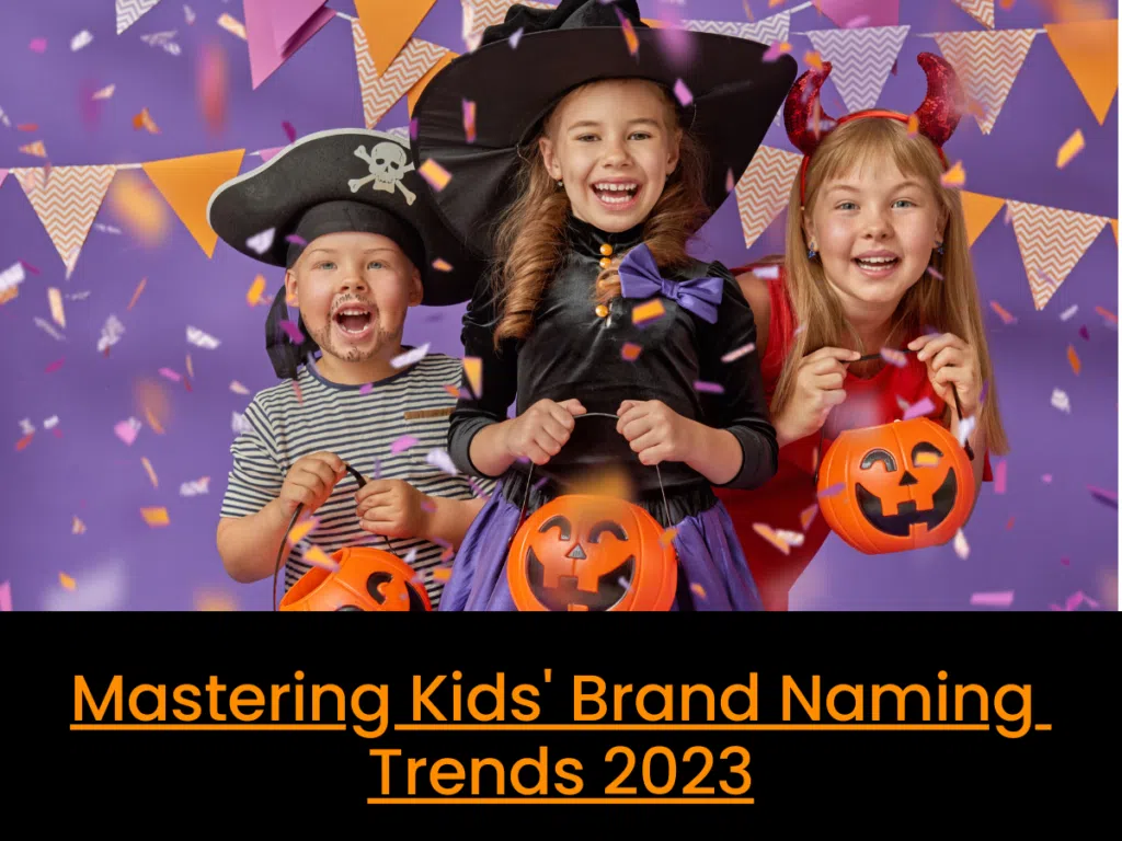 Mastering Kids' Brand Naming Trends 2023